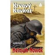 Krvavý Kavkaz - Helmuth Nowak