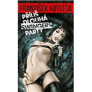Příliš dlouhá swingers party - František Kotleta