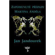 Zapomenuté případy Martina Anděla - Jan Jandourek