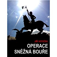 Operace Sněžná Bouře - Jiří Votoček