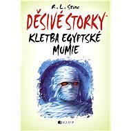 Děsivé storky – Kletba egyptské mumie - R.L. Stine