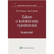 Zákon o kolektivním vyjednávání. Komentář - Petr Tröster