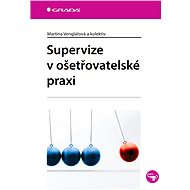 Supervision in nursing practice - Martina Venglářová