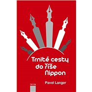 Trnité cesty do říše Nippon - Pavel Langer