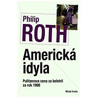 Americká idyla - Philip Roth