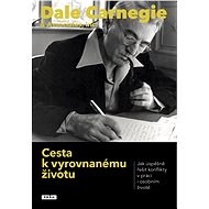 Cesta k vyrovnanému životu - Dale Carnegie