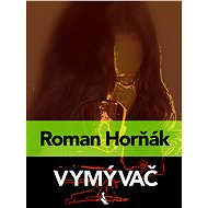 Vymývač - Roman Horňák