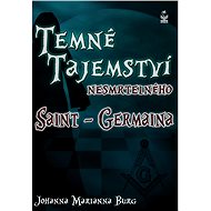 Temné tajemství nesmrtelného Saint-Germaina - Johanna Marianna Burg