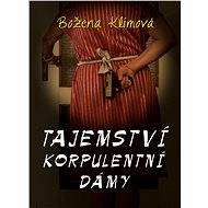 Tajemství korpulentní dámy - Božena Klímová