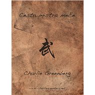 Cesta mistra meče - Charlie Greenberg