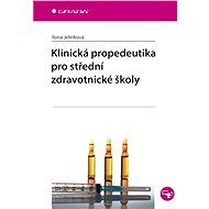 Clinical Propedeutics for Secondary Medical Schools - Ilona Jelínková
