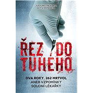 Řez do tuhého - Judy Melinek