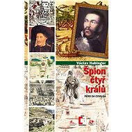 Špion čtyř králů - Václav Hubinger