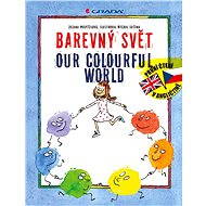 Barevný svět/Our Colourful World - Zuzana Pospíšilová