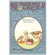 No work, no cake - Zuzana Pospíšilová
