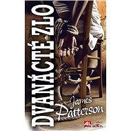 Dvanácté zlo - James Patterson