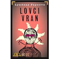 Lovci vran - Lyndsay Fayeová