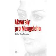 Akvarely pro Mengeleho - Lidia Ostałowska
