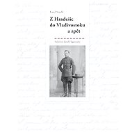 Z Hradešic do Vladivostoku a zpět - Karel Stuchl