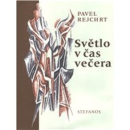 Světlo v čas večera - Pavel Rejchrt