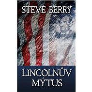 Lincolnův mýtus - Steve Berry