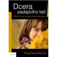 Dcera padajícího listí - Tereza Nagy Štolbová