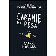 Čakanie na Pesa - Mark B. Mills