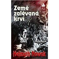 Země zalévaná krví - Helmuth Nowak