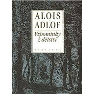 Vzpomínky z dětství - Alois Adlof