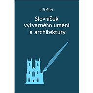Slovníček výtvarného umění a architektury - Jiří Glet