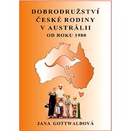 Dobrodružství české rodiny v Austrálii - Jana Gottwaldová