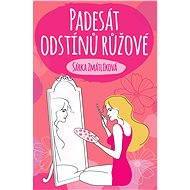 Padesát odstínů růžové - Šárka Zmátlíková