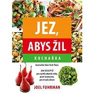 Jez, abys žil - Fuhrman Joel
