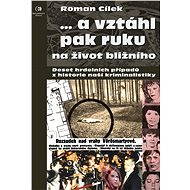 ...a vztáhl pak ruku na život bližního - Roman Cílek