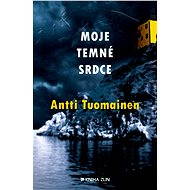 Moje temné srdce - Antti Tuomainen