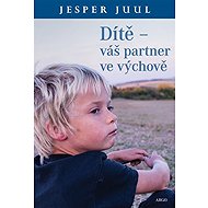 The child - your partner in upbringing - Jesper Juul