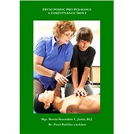 První pomoc pro pedagogy a zaměstanace školy - Martin Maxmilián L. Janda  Pavel Růžička