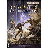 Slib Čarodějného krále - R. A. Salvatore
