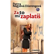 Za to mi zaplatíš - Petra Nagyová Džerengová