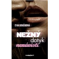 Nežný dotyk nenávisti - Eva Hrašková