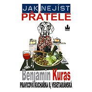 Jak nejíst přátele - Benjamin Kuras