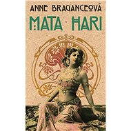 Mata Hari - Anne Braganceová