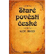 Staré pověsti české - Alois Jirásek