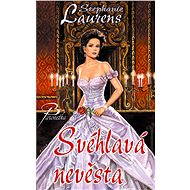 Svéhlavá nevěsta - Stephanie Laurens