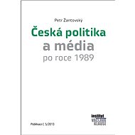Česká politika a média po roce 1989 - Petr Žantovský