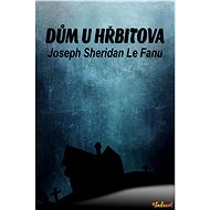Dům u hřbitova - Joseph Sheridan Le Fanu