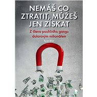 Nemáš co ztratit, můžeš jen získat - Ryan Blair