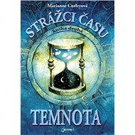 Strážci času - Temnota - Marianne Curley