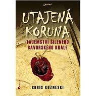 Utajená koruna - Chris Kuzneski