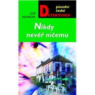 Nikdy nevěř ničemu - Julie Nováková